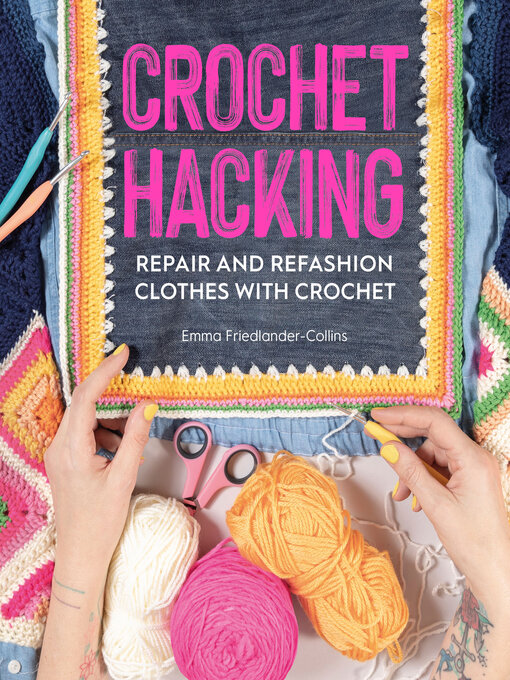 Title details for Crochet Hacking by Emma Friedlander-Collins - Wait list